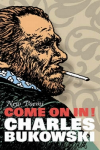 Knjiga Come On In! Charles Bukowski