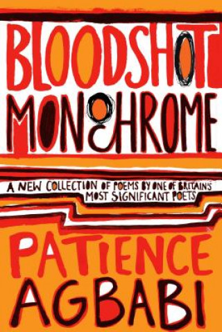Kniha Bloodshot Monochrome Patience Agbabi