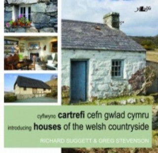 Kniha Cyflwyno Cartrefi Cefn Gwlad Cymru/Introducing Houses of the Welsh Countryside Richard Suggett
