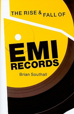Kniha Rise and Fall of EMI Records Brian Southall