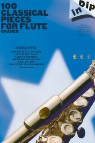 Könyv Dip in 100 Classical Pieces for Flute 