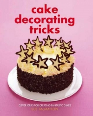 Kniha Cake Decorating Tricks Sue McMahon