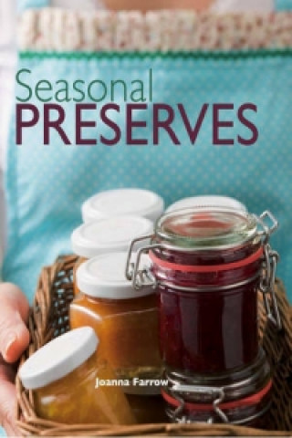 Kniha Seasonal Preserves Joanna Farrow