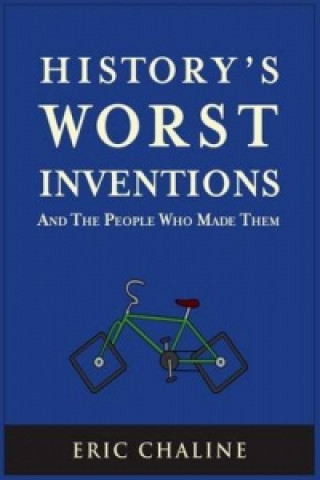 Kniha History's Worst Inventions Eric Chaline