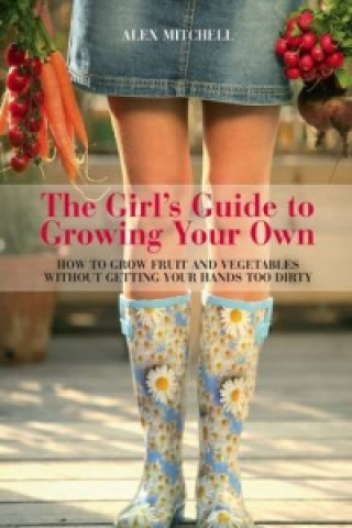 Книга Girls Guide to Growing Your Own Alex Mitchell