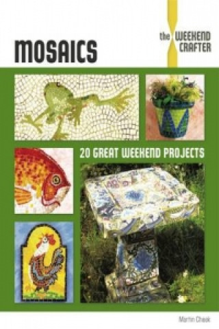 Książka Mosaics: the Weekend Crafter Martin Cheek