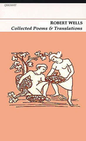 Carte Collected Poems and Translations Robert Wells