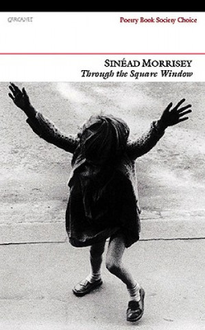 Könyv Through the Square Window Sinead Morrissey