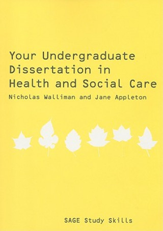 Kniha Your Undergraduate Dissertation in Health and Social Care Nicholas Walliman