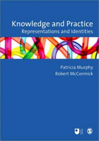 Könyv Knowledge and Practice Patricia Murphy