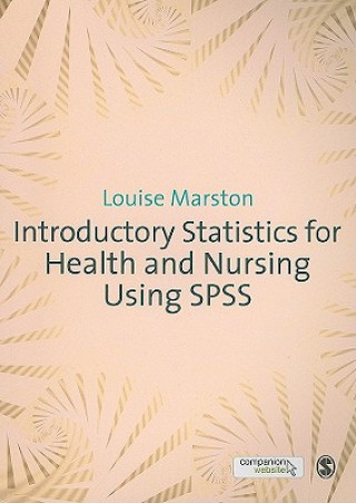 Carte Introductory Statistics for Health and Nursing Using SPSS Louise Marston