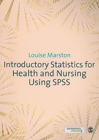 Kniha Introductory Statistics for Health and Nursing Using SPSS Louise Marston