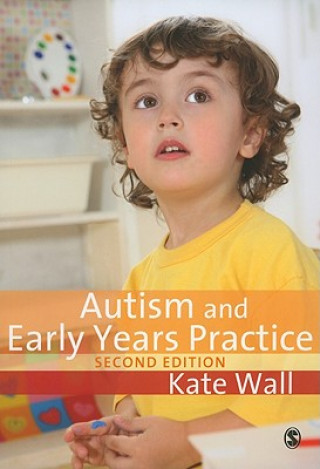 Könyv Autism and Early Years Practice Kate Wall