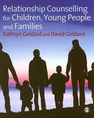 Carte Relationship Counselling for Children, Young People and Families Kathryn Geldard