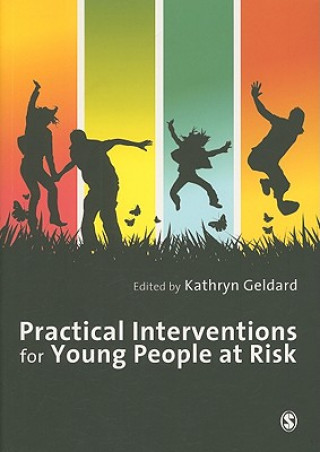 Kniha Practical Interventions for Young People at Risk Kathryn Geldard