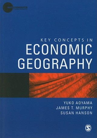 Kniha Key Concepts in Economic Geography Yuko Aoyama