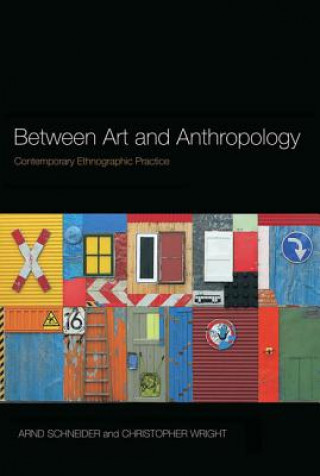 Könyv Between Art and Anthropology Arnd Schneider