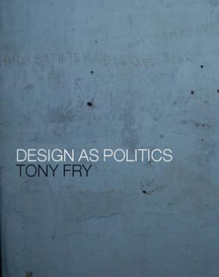 Книга Design as Politics Tony Fry