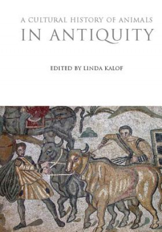 Kniha Cultural History of Animals in Antiquity Linda Kalof