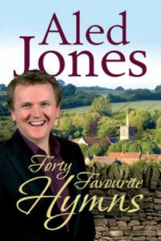 Könyv Aled Jones' Forty Favourite Hymns Aled Jones