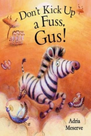 Kniha Don't Kick Up a Fuss, Gus! Adria Meserve