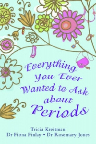 Book Everything You Ever Wanted to Ask About Periods Tricia Krietman