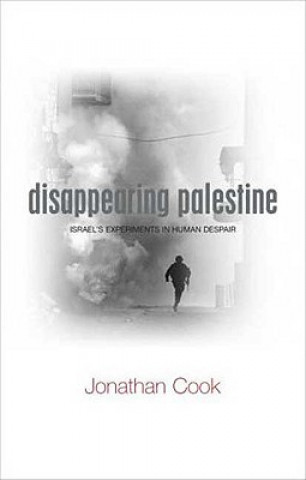 Könyv Disappearing Palestine Jonathan Cook