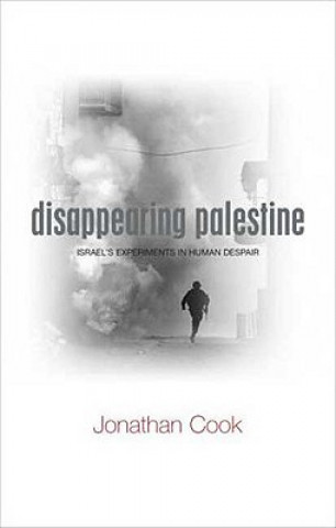 Книга Disappearing Palestine Jonathan Cook