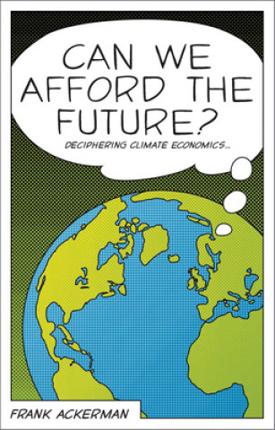 Kniha Can We Afford the Future? Frank Ackerman