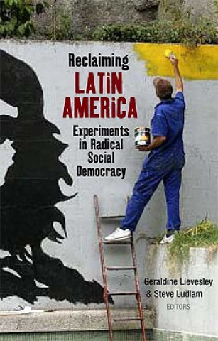 Carte Reclaiming Latin America Lievesley