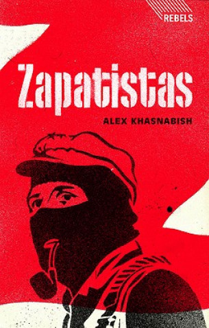 Kniha Zapatistas Alex Khasnabish