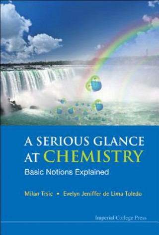 Libro Serious Glance At Chemistry, A: Basic Notions Explained Milan Trsic