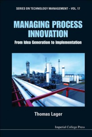 Książka Managing Process Innovation: From Idea Generation To Implementation Thomas Lager