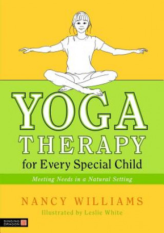 Kniha Yoga Therapy for Every Special Child Nancy Williams