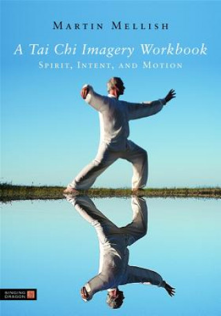 Kniha Tai Chi Imagery Workbook Martin Mellish