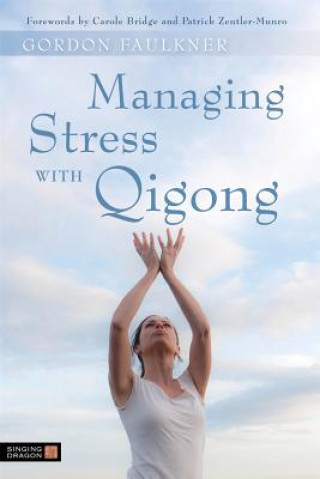 Carte Managing Stress with Qigong Gordon Faulkner