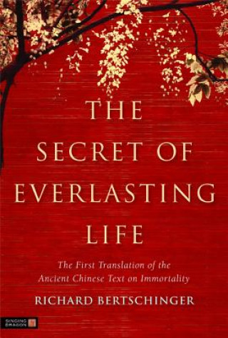 Kniha Secret of Everlasting Life Richard Bertschinger