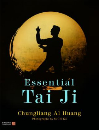 Книга Essential Tai Ji Chungliang Al Huang