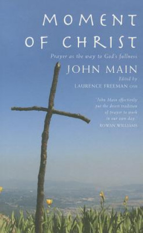 Könyv Moment of Christ John Main