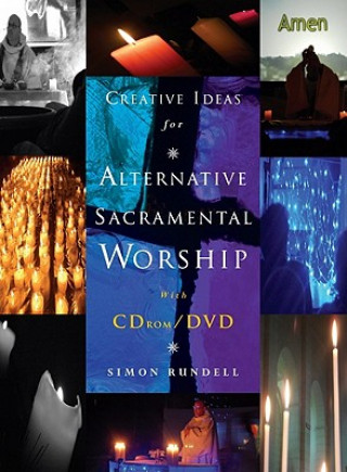 Carte Creative Ideas for Alternative Sacramental Worship Simon Rundell