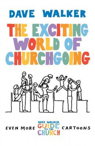Kniha Exciting World of Churchgoing Dave Walker