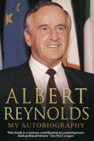 Könyv Albert Reynolds: My Autobiography Albert Reynolds