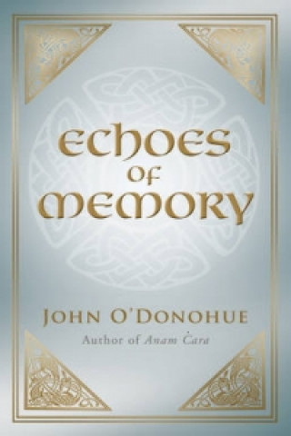 Könyv Echoes of Memory John O´Donohue