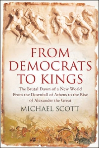 Könyv From Democrats to Kings Michael Scott