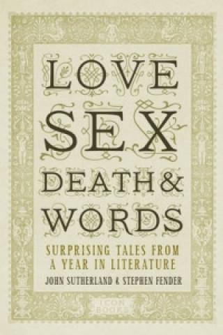 Book Love, Sex, Death and Words John Sutherland