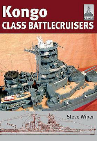 Kniha Kongo Class Battlecruisers: Shipcraft 9 Steve Wiper