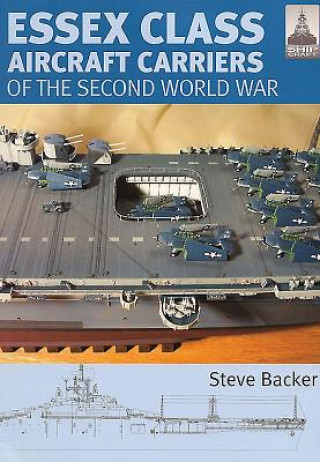 Kniha Essex Class Carriers of the Second World War Steve Backer