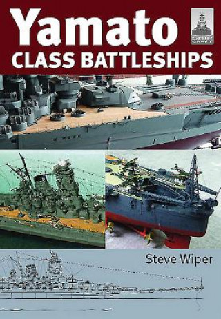 Kniha Yamato Class Battleships Steve Wiper