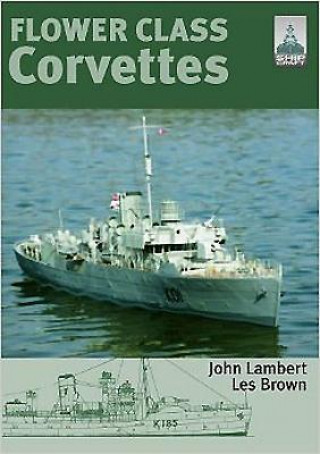 Kniha Flower Class Corvettes: Shipcraft Special John Lambert