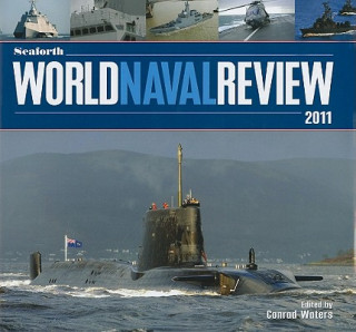 Kniha Seaforth World Naval Review 2011 Conrad Waters